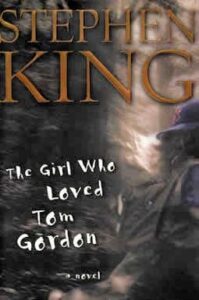 The Girl Who Loved Tom Gordon Book Cover Stephen King